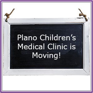Plano Children’s Medical Clinic is Moving